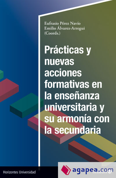 Prácticas y nuevas acciones formativas en la enseñanza universitaria y su armonía en la secundaria