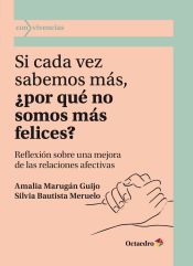 Portada de Si cada vez sabemos más, ¿por qué no somos más felices?