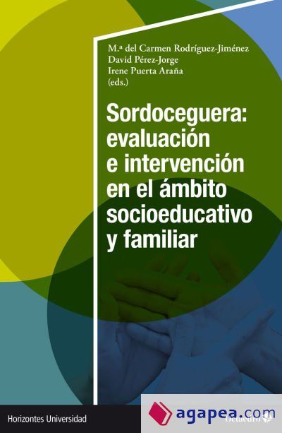 Sordoceguera: evaluación e intervención en el ámbito socioeducativo y familiar Sordoceguera: evaluación e intervención en el ámbito socioeducativo y familiar