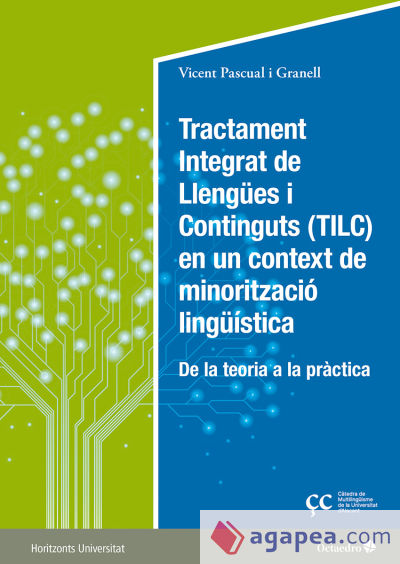 Tractament Integrat de Llengües i Continguts (TILC) en un context de minorització lingüística: De la teoría a la práctica