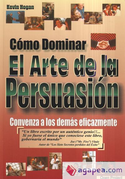 CÓMO DOMINAR EL ARTE DE LA PERSUASIÓN CONVENZA A LOS DEMÁS EFICAZMENTE