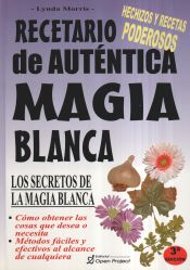 Portada de RECETARIO DE AUTÉNTICA MAGIA BLANCA LOS SECRETOS DE LA MAGIA BLANCA