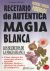 Portada de RECETARIO DE AUTÉNTICA MAGIA BLANCA LOS SECRETOS DE LA MAGIA BLANCA, de Lynda Morris