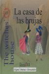 Portada de LA CASA DE LAS BRUJAS = THE WITCHES HOUSE (INCLUYE AUDIO-CD) (ED. BILINGÜE ESPAÑOL-INGLES)