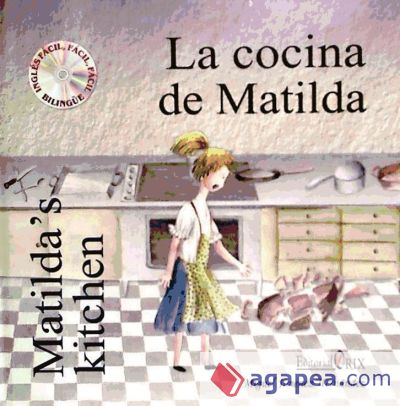 La cocina de Matilda = Matilda's kitchen