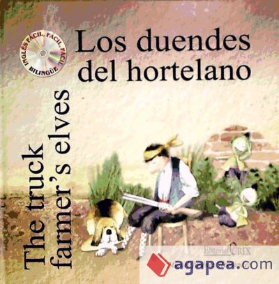 Los duendes del hortelano = The truck farmer's elves