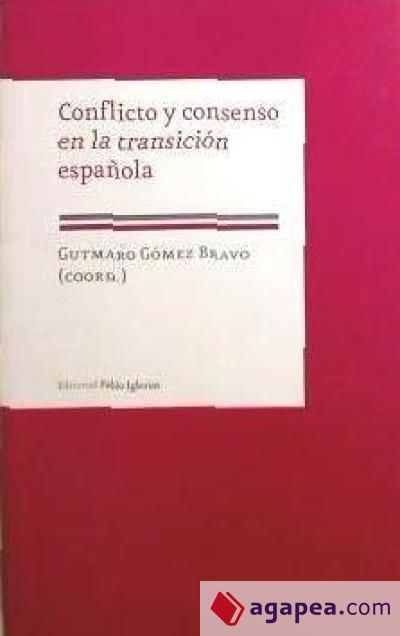 Conflicto y consenso en la transici&oacute;n espa&ntilde;ola