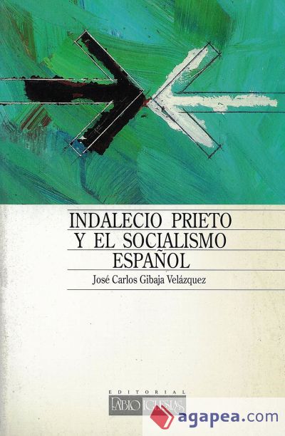Indalecio Prieto y la política española