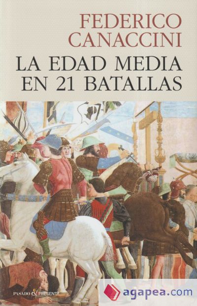 LA EDAD MEDIA EN 21 BATALLAS