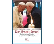 Portada de Don Ernest Simoni : de los trabajos forzados al encuentro con Francisco