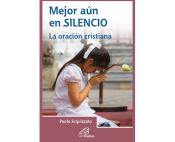 Portada de Mejor aún en silencio : la oración cristiana