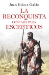 La Reconquista Contada Para Escépticos