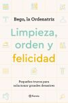 Limpieza, Orden Y Felicidad: Pequeños Trucos Para Solucionar Grandes Desastres