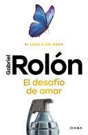 Felipe Rolon EL DESAFIO DE AMAR: EL LADO B DEL AMOR / THE CHALLENGE OF LOVING: THE B ...