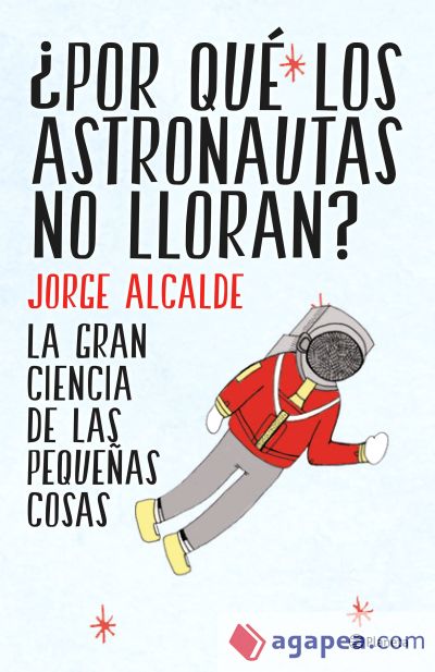 ¿Por qué los astronautas no lloran?