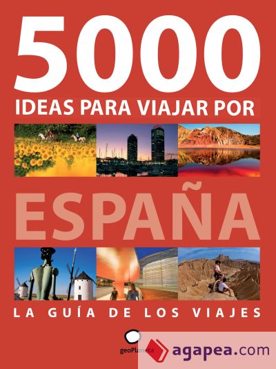 5000 ideas para viajar por España 5000 ideas para viajar por España