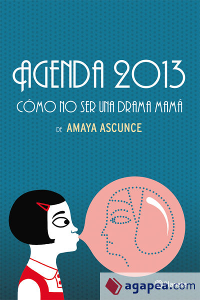 Agenda 2013 Cómo no ser una drama mamá