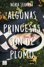Portada de Algunas princesas son de plomo