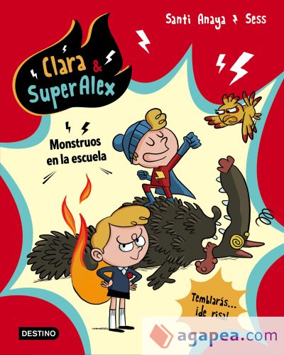 Clara & SuperAlex. Monstruos en la escuela