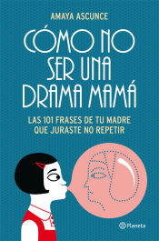 Portada de Cómo no ser una drama mamá