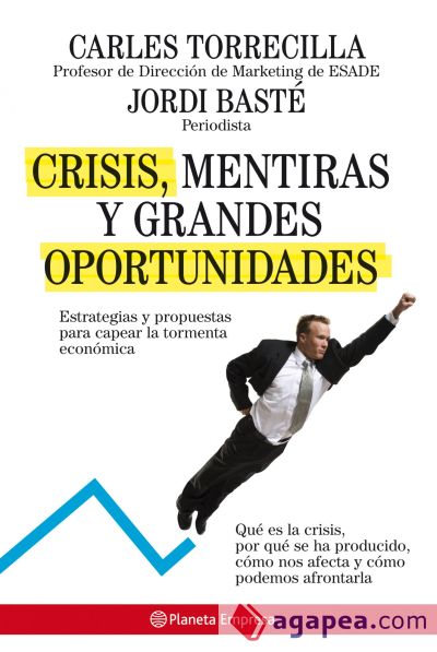 Crisis, mentiras y grandes oportunidades