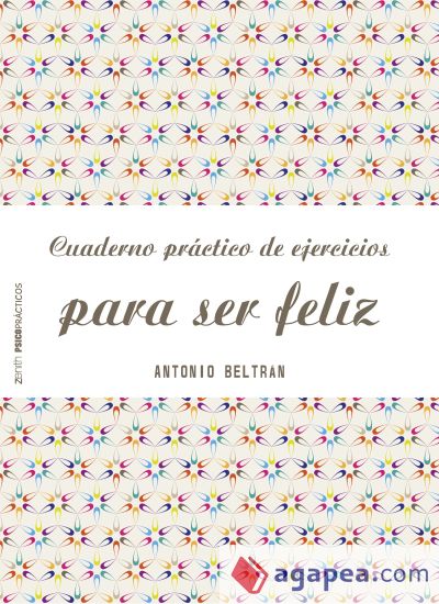 Cuaderno práctico de ejercicios para ser feliz