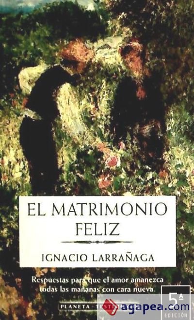 EL MATRIMONIO FELIZ - IGNACIO LARRAÑAGA - 9788408034391