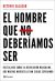 Portada de El hombre que no deberíamos ser, de Octavio Salazar Benítez