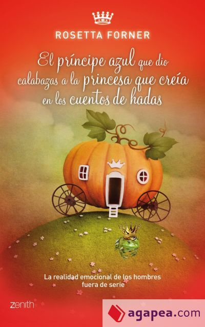 El príncipe azul que dio calabazas a la princesa que creía en cuentos de hadas El príncipe azul que dio calabazas a la princesa que creía en cuentos de hadas