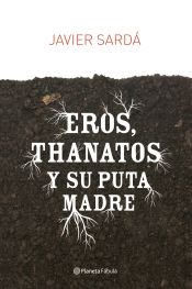 Portada de Eros, Thanatos y su puta madre