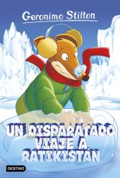 Portada de Geronimo Stilton 5. Un disparatado viaje a Ratikistán