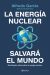 Portada de La energía nuclear salvará el mundo, de @OperadorNuclear