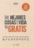 Portada de Las mejores cosas de la vida son gratis, de Lonely Planet