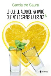 Portada de Lo que el alcohol ha unido que no lo separe la resaca