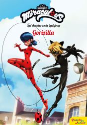 Portada de Miraculous. Las aventuras de Ladybug. Gorizilla: Narrativa 9