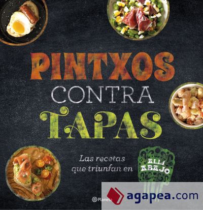 Pintxos contra tapas: Recetas para comidas informales y deliciosas