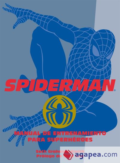 Spiderman. Manual de entrenamiento para superhéroes