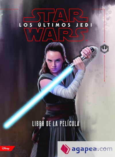 Star Wars. Los últimos Jedi. El libro de la película