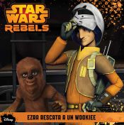 Portada de Star Wars Rebels. Ezra rescata a un wookiee