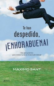 Portada de Te han despedido, ¡enhorabuena!