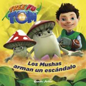 Portada de Tree Fu Tom. Los Mushas arman un escándalo