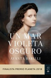 Portada de Un mar violeta oscuro. Finalista Premio Planeta 2018