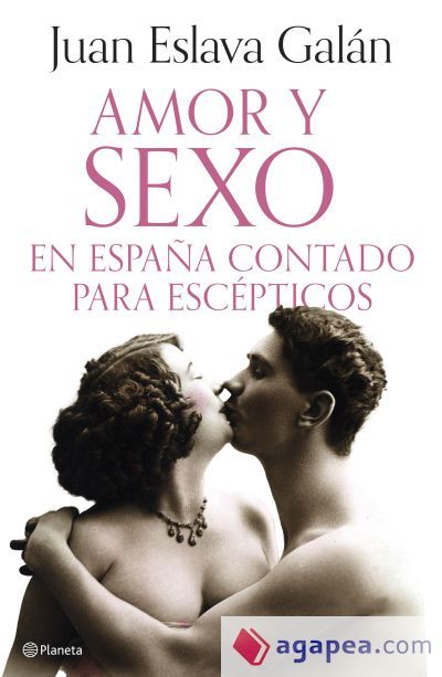 Amor y sexo en Espa&ntilde;a contado para esc&eacute;pticos