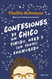 Portada de Confesiones de un chico tímido, nerd y (un tanto) enamorado (Serie Confesiones 2