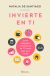 Portada de Invierte en ti: Cómo organizar tu economía en 11 pasos para vivir mejor, de Natalia de Santiago