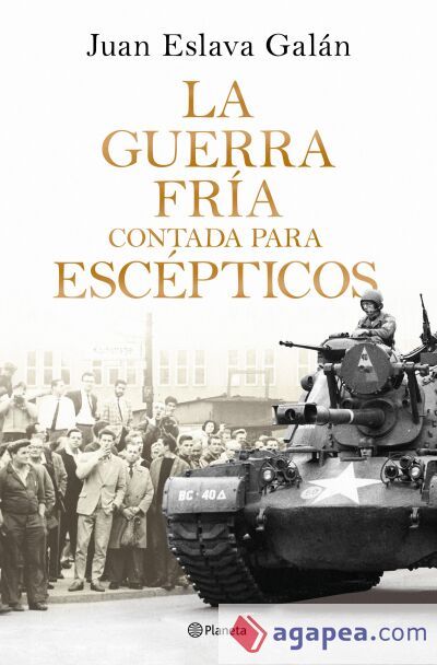 La Guerra Fría contada para escépticos La Guerra Fría contada para escépticos