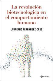 Portada de La revoluci&oacute;n biotecnol&oacute;gica en el comportamiento humano