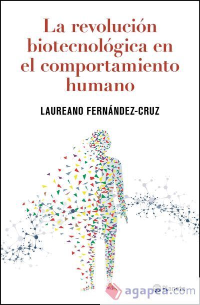 La revoluci&oacute;n biotecnol&oacute;gica en el comportamiento humano