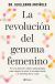 Portada de La revoluci&oacute;n del genoma femenino, de Dr. Guillermo Anti&ntilde;olo