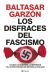 Portada de Los disfraces del fascismo, de Baltasar Garzón Real
